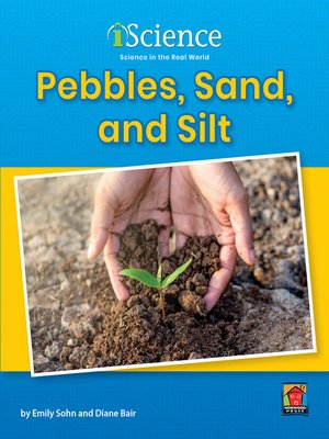 cover image of Pebbles, Sand, & Silt